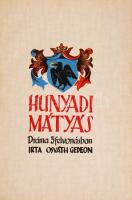 Osváth Gedeon: Hunyadi Mátyás. Dedikált! Dráma 5 felvonásban. Kecskemét, 1940, Kultura Könyvkereskedés. Félvászon kötés, jó állapotban.