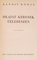 Horst, Bandat: Olajat keresek Celebeszen. 100 képpel. Bp., 1943, Dr. Vajna és Bokor. Kiadói félvászo...