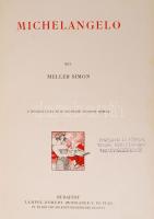 Meller Simon: Michelangelo. Művészeti Könyvtár. 17 mellékelettel és 83 szövegbe nyomott képpel. Bp.,...
