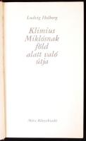 Holberg, Ludwig: Klimius Miklósnak föld alatt való útja. Bp., 1987, Móra Könyvkiadó. Kiadói aranyozott kartonált kötés, reprint, kopottas állapotban.