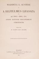 Waddel L. Austine: A rejtelmes Lhassza és az 1903-1904. évi angol katonai expedíció története. Magya...