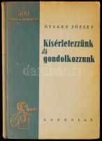 Öveges József: Kísérletezzünk és gondolkozzunk. Dedikált! Bp., 1960, Gondolat. Kiadói aranyozott fél...