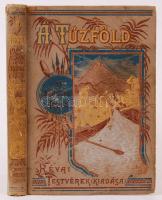 Mayne Reid: A Tűzföld. Bp. Útleírás. Kiadói aranyozott, egészvászon kötés. Kissé kopottas állapotú, hiányzik a belső címlap