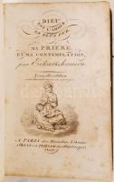 Dieu est l'amour le plus pur. Ma priére et ma contemplation. Paris, 1809. Kiadói aranyozott egészbőr kötés, gerincnél sérült, viseltes állapotban / full leather binding