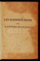 Les Constitutions de L'Empire Francais précédées D'Une Intruduction Historique ... par Dubroca. Paris 1804. 316p. A francia alkotmány. Kissé megviselt egészbőr kötésben / In slightly damaged full leather binding.