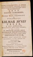 Halotti elmélkedés mellyet néhai nagy tiszteletű és tudományú Kolmár József úrnak... elmondott Szondi László. Komárom, 1835. Weinmüller Franciska 40p.