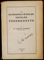Dr. Bárczi Gusztáv: Az egészségvédelmi nevelés vezérkönyve. Dedikált! Bp., 1935. Kiadói papírkötés, ...