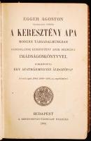 3 imakönyv, 2 bőr kötésben-Egger Ágoston: A keresztény apa modern társadalmunkban. Bp., 1904, Szent ...