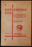 Dr. Batiz Dénes: Egészséges élet. Az ifjúság egészségügyi képzésére való különös tekintettel. Bp., 1...