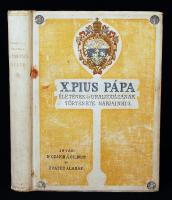 Dr. Czaich Árpád Gilbert-Fráter Aladár: X. Pius pápa életének és uralkodásának története napjainkig. Bp., 1907, Athenaeum. Kiadói festett egészvászon kötés, képekkel illusztrált, piszkos, kopottas állapotban.