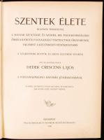 Dedek Crescens János: Szentek élete. A legjelesebb kútfők és szent életírók nyomán. A főegyházmegyei...