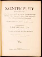 Dedek Crescens János: Szentek élete. A legjelesebb kútfők és szent életírók nyomán. A főegyházmegyei...