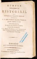 Hübner János: Bibliabéli históriáji az ifjúság és, a mellyeket a nemzeti oskolák számára. I.-II. kötet. Sáros-patakon 1825. Nádaskay András. MOdern, egészbőr kötésben.