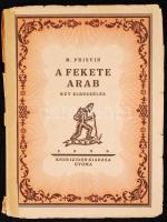 Prisvin, Michail: A fekete arab. - Két elbeszélés. Fordította: Haiman Hugó. Gyoma, 1928. Kner Izidor...