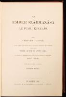 Charles Darwin: Az ember származása és az ivari kiválás II. Ford. Dr. Entz Géza, Török Aurél. Bp., 1884, M. Kir. Természettudományi Társulat. 78 fametszetű ábrával. Kissé laza egészvászon kötásben