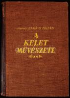 Felvinczi Takács Zoltán: A kelet művészete.
Bp. (1943.) Dante. 234 p. 1 sztl.lev. 50 egyszínű és 4 s...