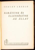 Szalay László: Barátunk és ellenségünk az állat.
Bp., 1943, Magyar Királyi Egyetemi Nyomda.
Kiadói...