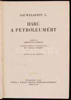 Nauwelaerts: Harc a petróleumért, Bp. 1937. Természettudományi Könyvkiadóvállalat kiadása, fordította Borosnyai Károly, 44 képpel és egy térképpel, félvászon kötésben, jó állapotban