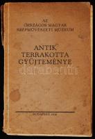 Oroszlán Zoltán: A Szépművészeti múzeum antik terrakotta gyűjteménye. 46 képes táblával.
Bp. 1930. O...