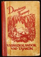 Donászy Ferenc, Vadászkalandok vad tájakon. Haranghy Jenő rajzaival. Bp. 1943. Hungária. 1 sztl. lev., 158 p. Kiadói, félvászon kötésben. (Utolsó 14 oldal hiányzik, kötés sérült)