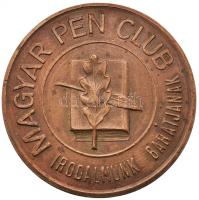 DN "Magyar Pen Club - Irodalmunk Barátjainak" Br emlékérem (36,5mm) T:2 Hungary ND "Hungarian Pen Club - for friends of our literature" commemorative medallion (36,5mm) C:XF