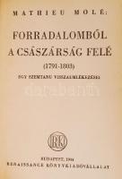 Matthieu Molé: Forradalomtól a császárság felé. Bp., 1944. Rennaissance. Kissé sérült kiadói papírbo...