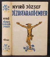 Nyírő József: Jézusfaragó-ember. Bp., 1937, Révai. Kiadói halina kötés, jó állapotban.  egy két lapon folt.