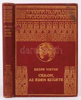 Magyar Földrajzi Társaság Könyvtára: Keöpe Viktor - Cejlon, az Éden szigete aranyozott kiadói egészvászon kötésben, Lampel és Wodianer, Bp. jó állapotban
