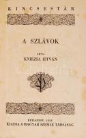 Kniezsa István: A Szlávok. Bp., 1932. Magyar Szemle Társaság