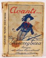 Herczeg Géza: Avanti... Képek az olasz harctérről Bp. 1916. Athenaeum. 208 p. Kiadói, színes, Feiks Jenő rajzával illusztrált, kissé megviselt karton kötésben