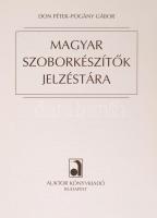 Don Péter-Pogány Bábor: Magyar szoborkészítők jelzéstára. Fotó: Huszár Andrea. Budapest, 2003, Aukto...