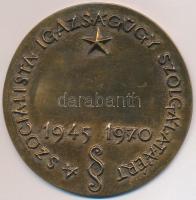 1970. "A Szocialista Igazságügy Szolgálatáért 1945-1970" Br emlékplakett (97mm) T:2