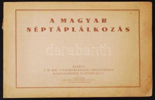 cca 1930-1940 A magyar néptáplálkozás, kiadja a M. Kir. Földmívelésügyi Minisztérium Közélelmezési Ügyosztálya, 16p