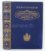 Rédey Tivadar: A Nemzeti Színház története. Az első félszázad. Bp., 1937, Királyi Magyar Egyetemi Nyomda. Kiadói aranyozott egészvászon kötés, illusztrált, kissé kopottas állapotban.