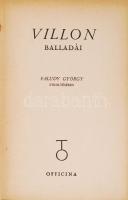 Villon balladái. Faludy György átköltésében.
Bp., 1941, Officina. 89 l, 2 lev, 16 korabeli fametszet...