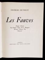 Duthuit, Georges: Les Fauves. Braque, Darain, Van dongen, Dufy, Friesz, Manguin, Marquet, Matisse, P...