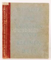 Oeser, Hans Ludwig: Wunder der großen und kleinen Welt. Ein Bildenwerk von den Formen und Kräften der Natur. Berlin, 1937, Deutsche Buch-Gemeinschaft. Kiadói aranyozott gerincű félbőr kötés, képekkel illusztrált, kopottas állapotban.