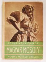 Szentiváni Gábor: Magyar mosoly. Népünk művészi viselete. Kiadja a Magyar Népművelők Társasága. Kiadói papírkötés, képekkel illusztrált, kopottas állapotban.