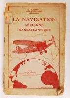 G. Voitoux: La navigation Aérienne Transatlantique. Paris, 1930, Société D'Éditions Géographiques, Maritimes et Coloniales. Kiadói papírkötés, belül a gerincnél levált, viseltes állapotban / in bad condition