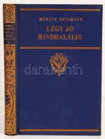 Móricz Zsigmond: Légy jó mindhalálig. Bp., 1927. Athenaeum. A szerző aláírásával! (1929. VI. 29., Csécse).