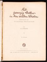 A. E. Johann: Mit zwanzig Dollar in den wilden Westen. Schicksale aus Urwald, Steppe, Busch und Stadt. Mit 24 Tafeln. Berlin, Verlag Ullstein. Kiadói egészvászon kötés, képekkel illusztrált, belül a gerincnél kissé levált, piszkos kopottas állapotban.