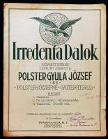 cca 1925 Irredenta dalok, szövegét írta és zenéjét szerezte Polster Gyula József, kotta, 3p