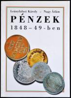 Leányfalusi Károly - Nagy Ádám: Pénzek 1848-49-ben. A magyar forradalom és szabadságharc pénzei. Kecskemét, MÉE Bács-Kiskun Megyei Szervezete, 2000.