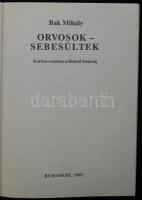 Bak Mihály: Orvosok - sebesültek. Kórházvonaton a Dontól - Dunáig. Budapest, 1987