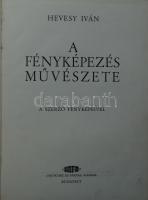 Hevesi Iván: A fényképezés művészete. A szerző fényképeivel. Bp., HAFA Kiadása. Kiadói félvászon köt...