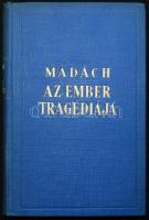 Madách Imre: Az ember tragédiája. Pintér Jenő budapesti tankerületi királyi főigazgató előszavával. Bp., Tolnai Nyomdai Műintézet. Kiadói aranyozott egészvászon kötés, kissé kopottas állapotban.