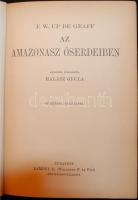 Magyar Földrajzi Társaság Könyvtára: Up de Graff, F. W.: Az Amazonasz őserdeiben. 58 képpel, térképp...