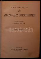 Magyar Földrajzi Társaság Könyvtára: Up de Graff, F. W.: Az Amazonasz őserdeiben. 58 képpel, térképp...