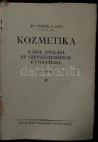 Török Lajos: Kozmetika. A bőr ápolása és szépséghibáinak gyógyítása. Bp. 1927. Dick Manó. 160 l. Szö...