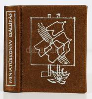 Kovács Mihály (szerk.): Miniatűrkönyv kiállítás Miskolcon. Miskolc, 1985. Minikönyv, készült 550 példányban. Műbőr kötésben, jó állapotban.